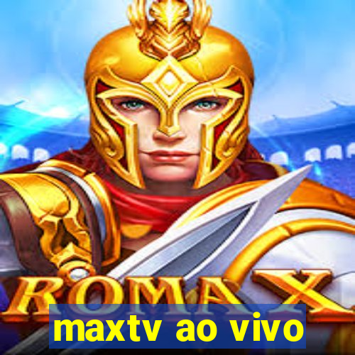 maxtv ao vivo